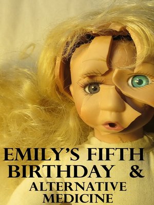 cover image of "Emily's Fifth Birthday" & "Alternative Medicine"